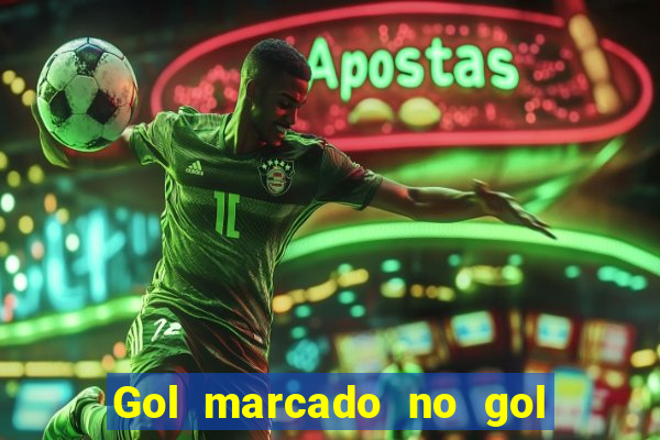 Gol marcado no gol marcado betano